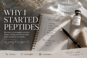 Why I Started Peptides wellness blog post cover image featuring peptide journey, healing, mindset, confidence, and women’s wellness