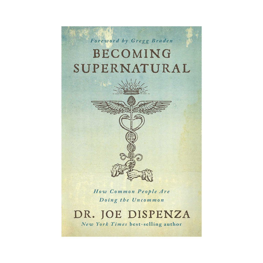 Becoming Supernatural by Joe Dispenza