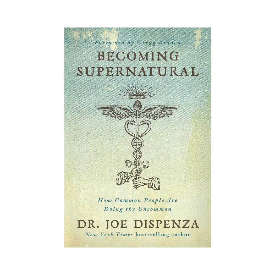 Becoming Supernatural by Joe Dispenza